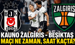 Kauno Žalgiris - Beşiktaş maçı ne zaman, saat kaçta, hangi kanalda?