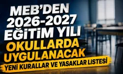 MEB'den 2026-2027 Eğitim Yılı Okullarda Uygulanacak Yeni Kurallar ve Yasaklar Listesi
