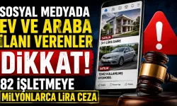 Sosyal Medyada Ev ve Araba İlanı Verenler Dikkat! 82 İşletmeye Milyonlarca Lira Ceza