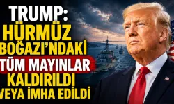 Trump: Hürmüz Boğazı’ndaki tüm mayınlar kaldırıldı veya imha edildi