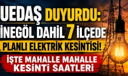 UEDAŞ Duyurdu: İnegöl Dahil 7 İlçede Planlı Elektrik Kesintisi! İşte Mahalle Mahalle Kesinti Saatleri