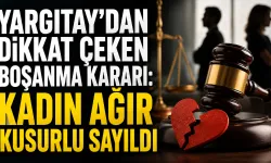 Yargıtay’dan dikkat çeken boşanma kararı: Kadın ağır kusurlu sayıldı