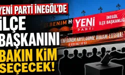 Yeni Parti İnegöl’de ilçe başkanını bakın kim seçecek!