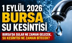 1 EYLÜL 2026 BURSA SU KESİNTİSİ | Bursa'da sular ne zaman gelecek, su kesintisi ne zaman bitecek?