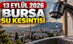 13 EYLÜL 2026 BURSA SU KESİNTİSİ | Bursa'da sular ne zaman gelecek, su kesintisi ne zaman bitecek?