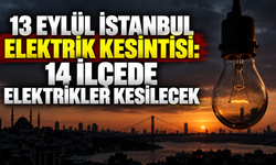 13 Eylül İstanbul elektrik kesintisi: 14 ilçede elektrikler kesilecek