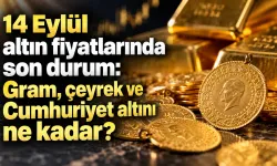 14 Eylül altın fiyatlarında son durum: Gram, çeyrek ve Cumhuriyet altını ne kadar?