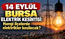 14 Eylül Bursa elektrik kesintisi: Hangi ilçelerde elektrikler kesilecek?