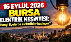 16 Eylül 2026 Bursa elektrik kesintisi: Hangi ilçelerde elektrikler kesilecek?