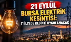 21 Eylül Bursa elektrik kesintisi: 11 ilçede kesinti uygulanacak