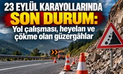 23 Eylül karayollarında son durum: Yol çalışması, heyelan ve çökme olan güzergâhlar