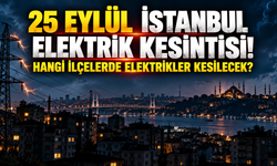 25 Eylül İstanbul elektrik kesintisi! Hangi ilçelerde elektrikler kesilecek?