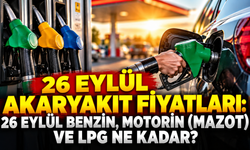26 EYLÜL AKARYAKIT FİYATLARI: 26 Eylül benzin, motorin (mazot) ve LPG ne kadar? Benzin, motorin ve LPG güncel liste