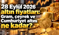 28 Eylül 2026 altın fiyatları: Gram, çeyrek ve Cumhuriyet altını ne kadar?