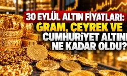 30 Eylül altın fiyatları: Gram, çeyrek ve Cumhuriyet altını ne kadar oldu?