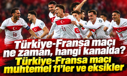 Türkiye-Fransa maçı ne zaman, hangi kanalda? Türkiye-Fransa maçı muhtemel 11’ler ve eksikler