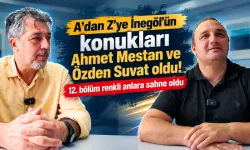 A’dan Z’ye İnegöl’ün konukları Ahmet Mestan ve Özden Suvat oldu! 12. bölüm renkli anlara sahne oldu