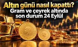 Altın günü nasıl kapattı? Gram ve çeyrek altında son durum 24 Eylül