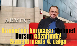 Armine’nin kurucusu Mehmet Dursun gözaltında! Soruşturmada 4. dalga