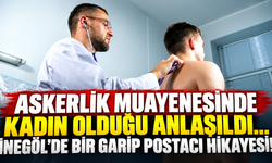 Askerlik muayenesinde kadın olduğu anlaşıldı... İnegöl'de bir garip postacı hikayesi!