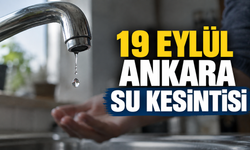 ASKİ Ankara su kesintisi | 19 EYLÜL ANKARA SU KESİNTİSİ
