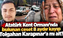 Atatürk Kent Ormanı’nda bulunan ceset 8 aydır kayıp Tolgahan Karapınar’a mı ait?