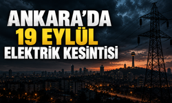 Başkent EDAŞ 22 ilçede çalışma yapacak: Ankara 19 Eylül elektrik kesintisi