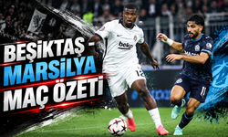 Beşiktaş- Marsilya maç özeti
