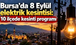Bursa’da 8 Eylül elektrik kesintisi: 10 ilçede kesinti programı
