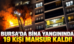 Bursa’da bina yangınında 19 kişi mahsur kaldı!