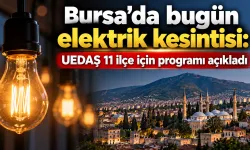 Bursa’da bugün elektrik kesintisi: UEDAŞ 11 ilçe için programı açıkladı