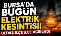 Bursa’da bugün elektrik kesintisi! UEDAŞ ilçe ilçe açıkladı