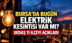 Bursa’da bugün elektrik kesintisi var mı? UEDAŞ 11 ilçeyi açıkladı