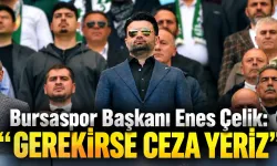 Bursaspor Başkanı Enes Çelik: Deplasman tribününü kendi taraftarımıza açarız