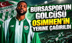 Bursaspor'un golcüsü Osimhen’in yerine çağırıldı
