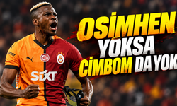 Osimhen yoksa Cimbom da yok