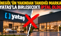 İnegöl'ün yakından tanıdığı marka Yataş'la birleşecekti iptal oldu