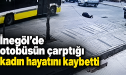 İnegöl’de otobüsün çarptığı kadın hayatını kaybetti