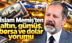 İslam Memiş’ten altın, gümüş, borsa ve dolar yorumu