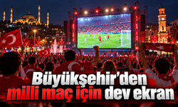 Büyükşehir’den milli maç için dev ekran