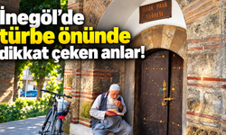 İnegöl'de türbe önünde dikkat çeken anlar!