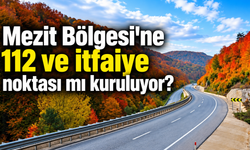 Mezit Bölgesi'ne 112 ve itfaiye noktası mı kuruluyor?