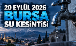 20 EYLÜL 2026 BURSA SU KESİNTİSİ | Bursa'da su kesintisi var mı? Bursa'da sular ne zaman gelecek?