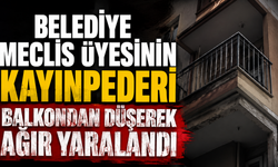 Belediye meclis üyesinin kayınpederi balkondan düşerek ağır yaralandı