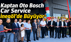 Kaptan Oto Bosch Car Service İnegöl’de Büyüyor