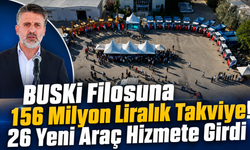 BUSKİ Filosuna 156 Milyon Liralık Takviye! 26 Yeni Araç Hizmete Girdi