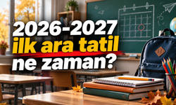 2026-2027 ilk ara tatil ne zaman? Kasım ve mart ara tatili tarihleri belli oldu