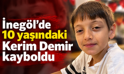 inegöl'de 10 yaşındaki çocuk kayboldu