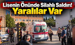 Lisenin önünde silahlı saldırı! Yaralılar var