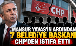 Mansur Yavaş’ın ardından 7 belediye başkanı CHP’den istifa etti
